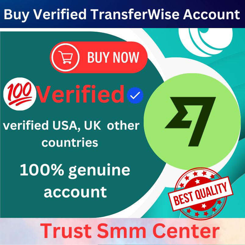 Buy Verified TransferWise Account - 100% good USA, UK Wise
