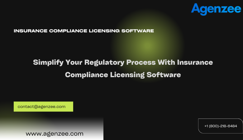 Simplify Your Regulatory Process With Insurance Compliance Licensing Software – Agenzee | Enhance Compliance with Insurance License Tracking Software