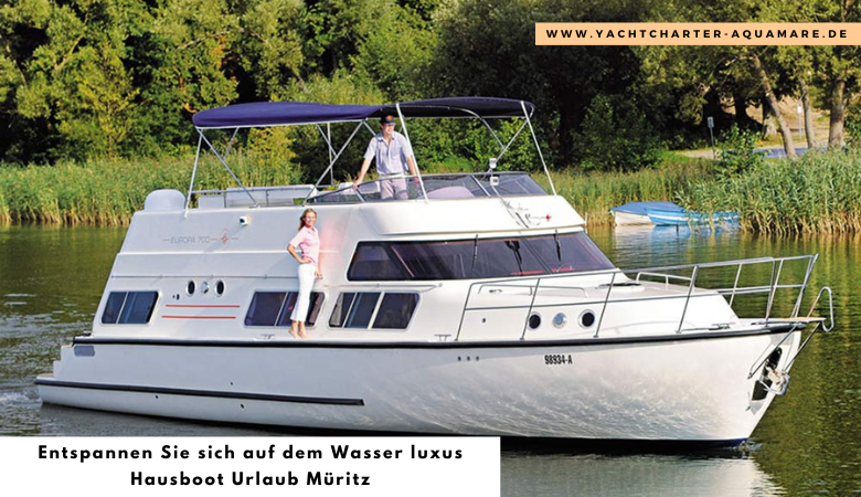 Entspannen Sie sich auf dem Wasser luxus Hausboot Urlaub Muritz – Yachtcharter Aquamare